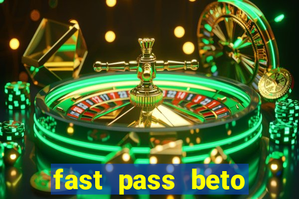 fast pass beto carrero valor